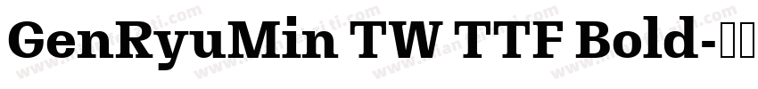 GenRyuMin TW TTF Bold字体转换